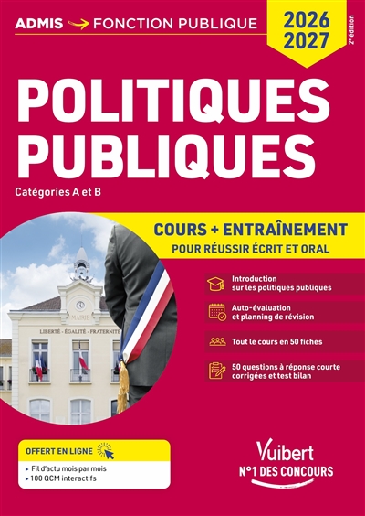 Politiques publiques : cours + entraînement, catégories A et B : pour réussir écrit et oral, concours 2026-2027
