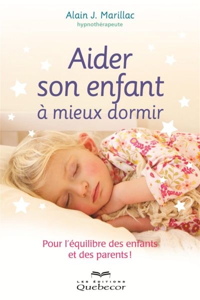 Aider son enfant à mieux dormir : pour l'équilibre des enfants et des parents