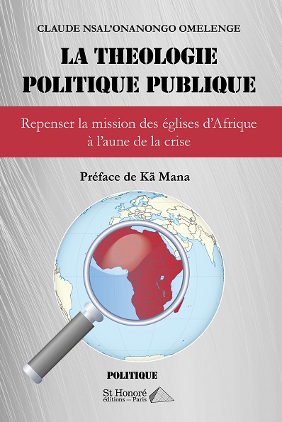 La théologie politique publique : repenser la mission des Eglises d'Afrique à l'aune de la crise