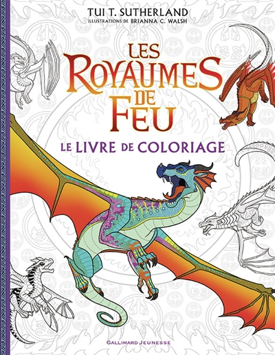 Les royaumes de Feu : le livre de coloriage officiel