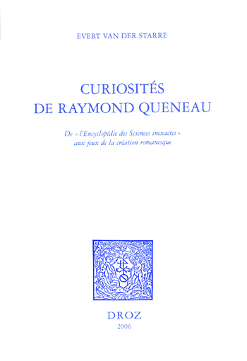 Curiosités de Raymond Queneau : de l'Encyclopédie des sciences inexactes aux jeux de la création romanesque