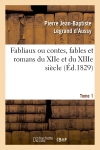 Fabliaux ou contes, fables et romans du XIIe et du XIIIe siècle. Tome 1 (Ed.1829)