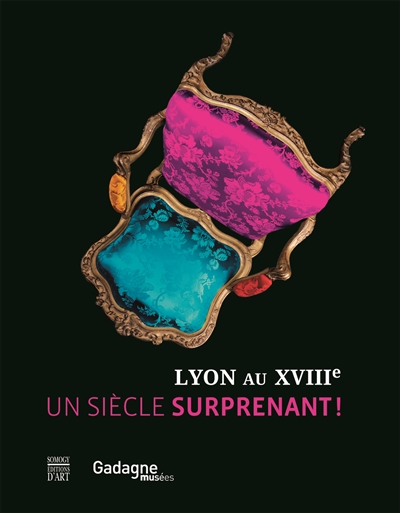 Lumières ! : Lyon au XVIIIe siècle : exposition, Lyon, Musée Gadagne, du 8 novembre 2012 au 28 avril 2013