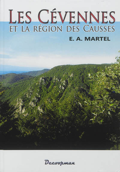 Les Cévennes et la région des Causses : Lozère, Aveyron, Hérault, Gard, Ardèche : avec 148 gravures