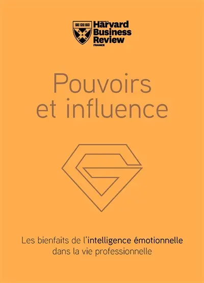 Pouvoirs et influence : les bienfaits de l'intelligence émotionnelle dans la vie professionnelle