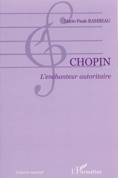 Chopin : l'enchanteur autoritaire