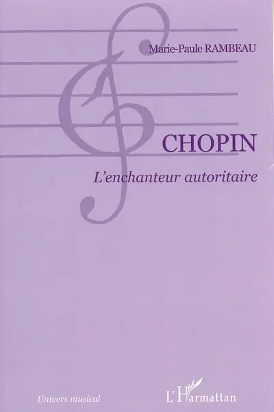 Chopin : l'enchanteur autoritaire
