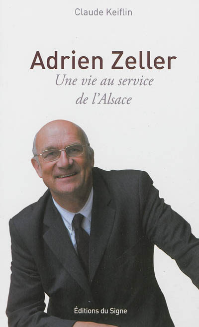 Adrien Zeller : une vie au service de l'Alsace