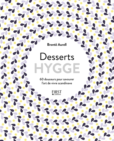 Desserts hygge : 60 douceurs pour savourer l'art de vivre scandinave