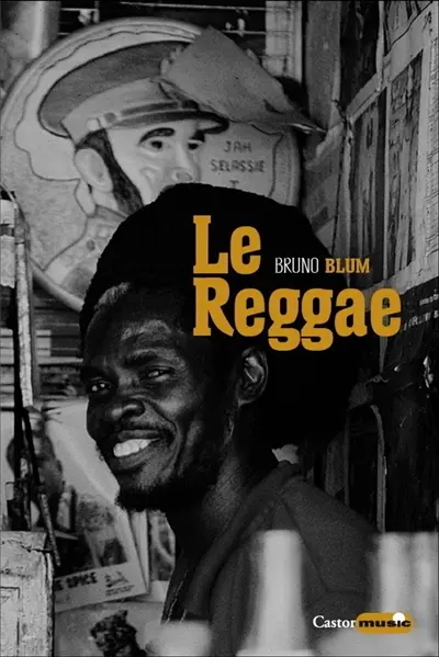 Le reggae : ska, dub, DJ, ragga, rastafari