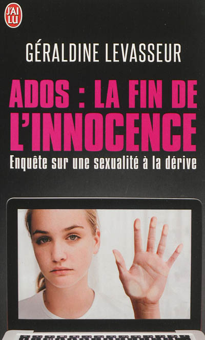 Ados, la fin de l'innocence : enquête sur une sexualité à la dérive