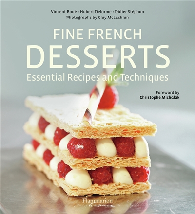 Fine french desserts : essential recipes and techniques