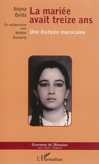 La mariée avait treize ans : une histoire marocaine