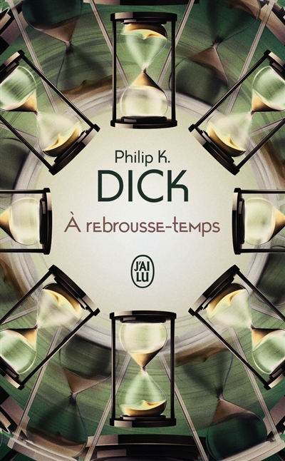 A rebrousse-temps - Philip K. Dick