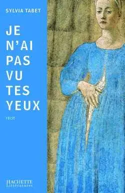 Je n'ai pas vu tes yeux : récit