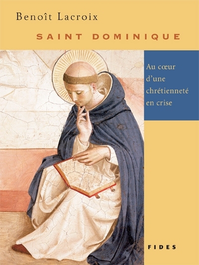 Saint Dominique : au coeur d'une chrétienté en crise