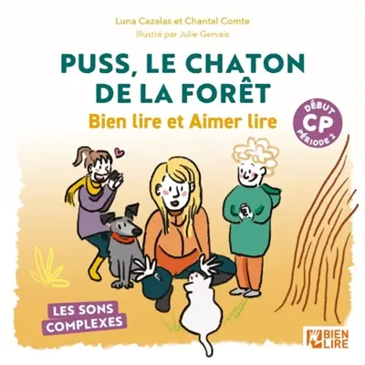 Puss, le chaton de la forêt : bien lire et aimer lire : les sons complexes, début CP période 2