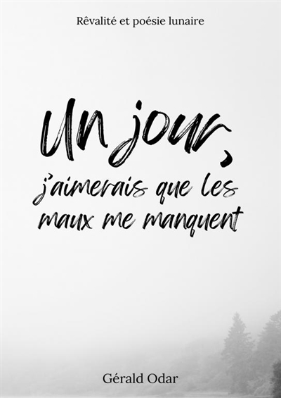 Un jour, j'aimerais que les maux me ma