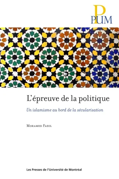 L'épreuve de la politique : un islamisme au bord de la sécularisation