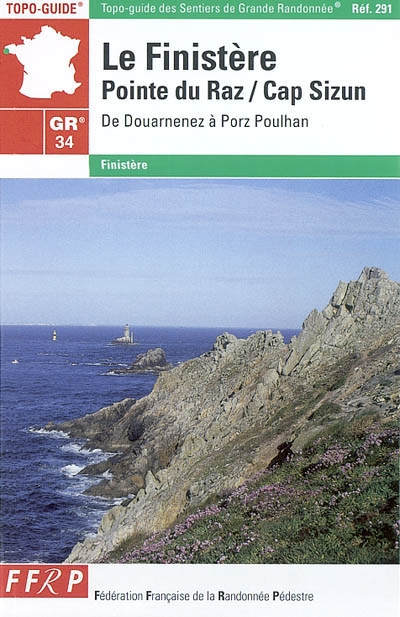 Le Finistère, Pointe du Raz-Cap Sizun : GR 34, de Douarnenez à Pors Poulhan (101 km)