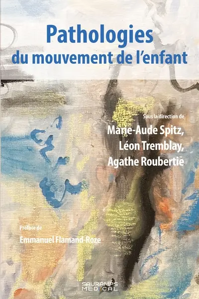 Pathologies du mouvement de l’enfant Pathologies du mouvement de l’enfant