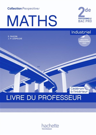 Maths, industriel, 2de professionnelle bac pro : livre du professeur