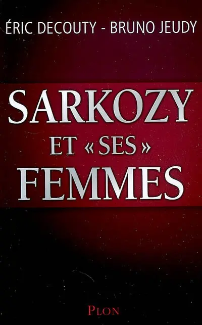 Sarkozy et ses femmes