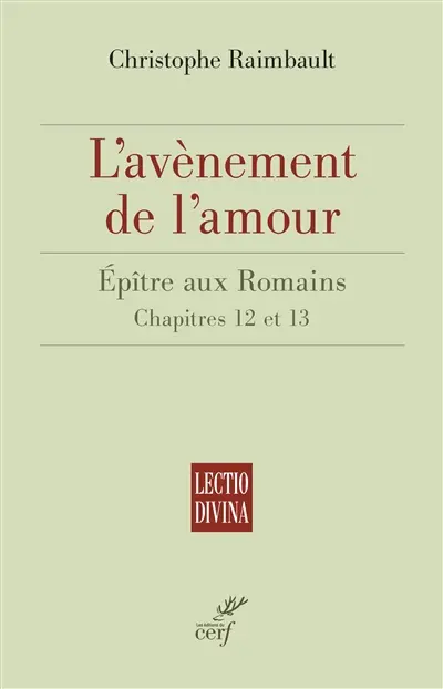 L'avènement de l'amour : Epître aux Romains : chapitres 12 et 13