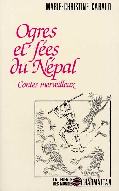 Ogres et fées du Népal : contes merveilleux