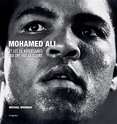Mohamed Ali et les 26 adversaires qui ont fait sa gloire