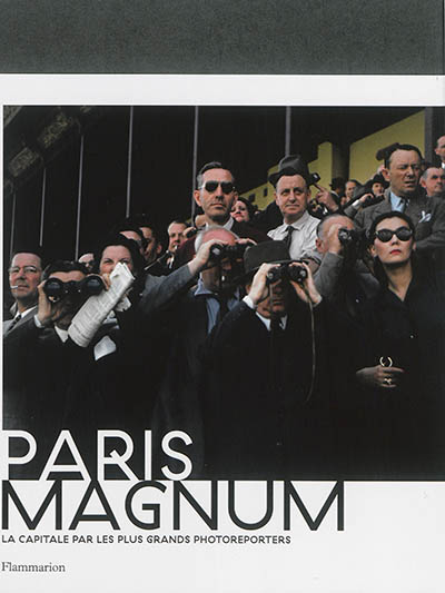 Paris Magnum : la capitale par les plus grands photoreporters
