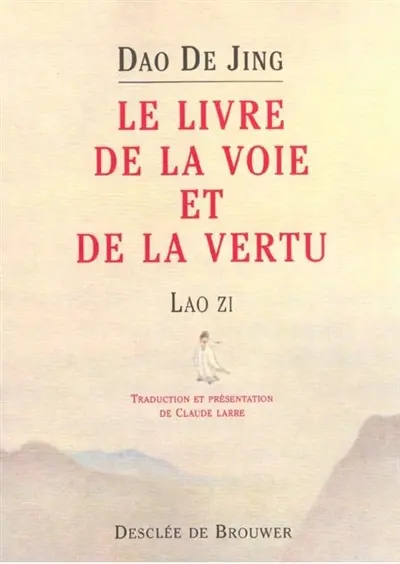 Dao de jing : le livre de la voie et de la vertu