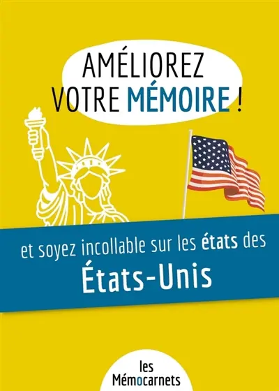 Améliorez votre mémoire ET soyez incollable sur les états des Etats-Unis. : Un carnet d'activités pour booster votre mémoire avec une méthode efficace et ludique.