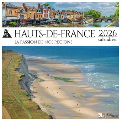 Hauts-de-France : la passion de nos régions : 2026, calendrier Hauts-de-France : la passion de nos régions : 2026, calendrier