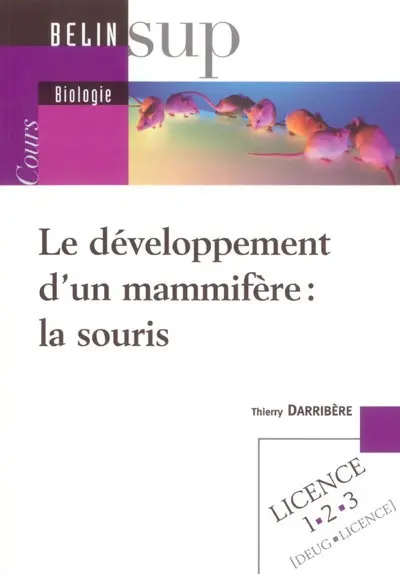Le développement d'un mammifère : la souris : licence 1-2-3 (DEUG-licence)