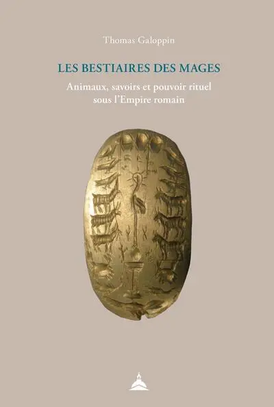 Les bestiaires des mages : animaux, savoirs et pouvoir rituel sous l'Empire romain