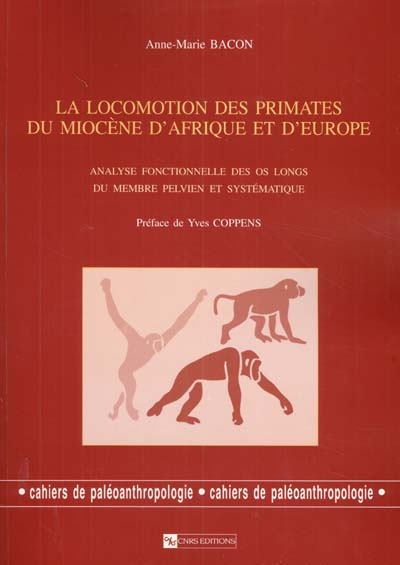 La locomotion des primates du Miocène d'Afrique et d'Europe : analyse fonctionnelle des os longs du membre pelvien et systématique