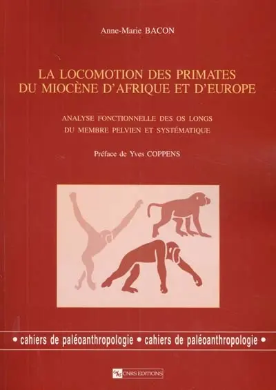 La locomotion des primates du Miocène d'Afrique et d'Europe : analyse fonctionnelle des os longs du membre pelvien et systématique