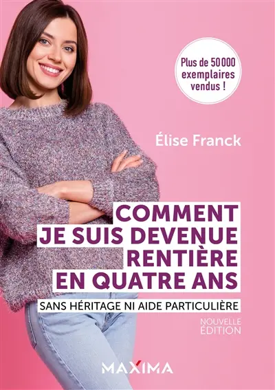 Comment je suis devenue rentière en quatre ans : sans héritage ni aide particulière
