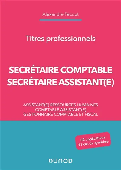 Secrétaire comptable, secrétaire assistant(e) : assistant(e) ressources humaines, comptable assistant(e), gestionnaire comptable et fiscal : titres professionnels