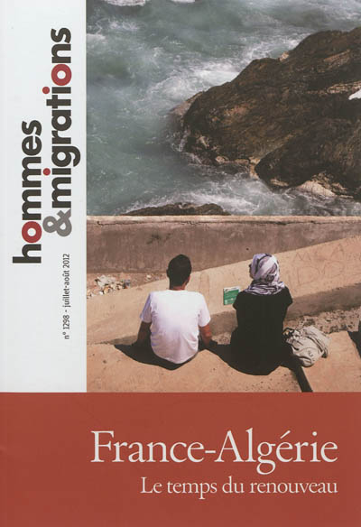 Hommes & migrations, n° 1298. France-Algérie : le temps du renouveau