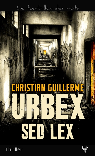 Urbex sed lex : thriller