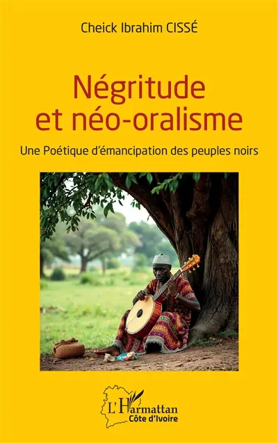 Négritude et néo-oralisme : une poétique d'émancipation des peuples noirs