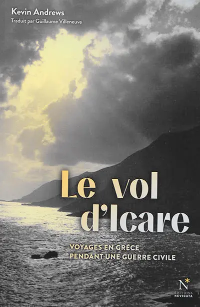 Le vol d'Icare : voyages en Grèce pendant une guerre civile