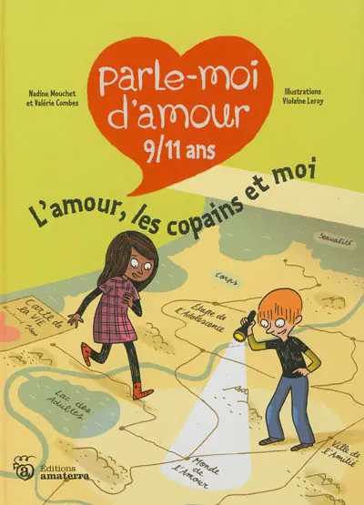 L'amour, les copains et moi : 9-11 ans