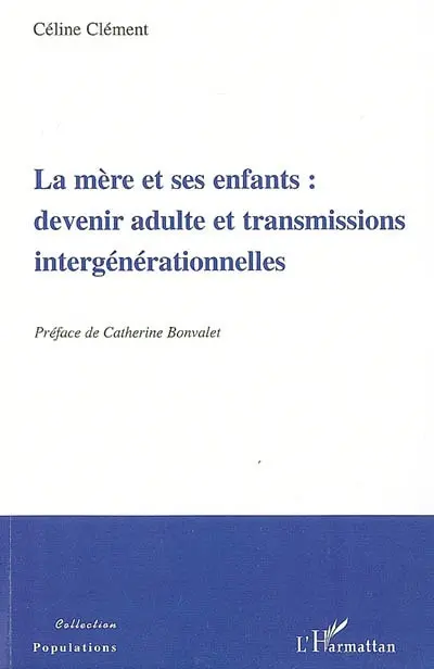 La mère et ses enfants : devenir adulte et transmissions intergénérationnelles