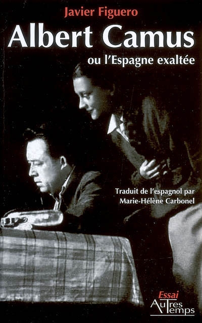 Albert Camus ou L'Espagne exaltée