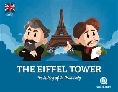 The Eiffel tower : the history of the iron lady