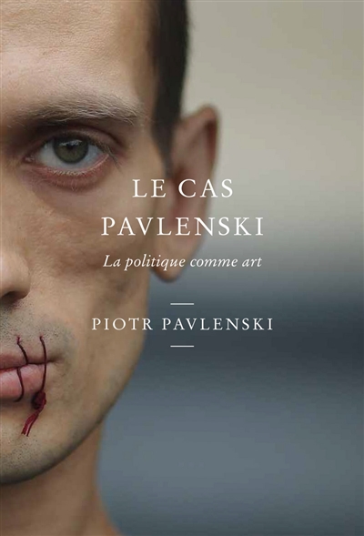 Casus Pavlenskae : la politique comme art