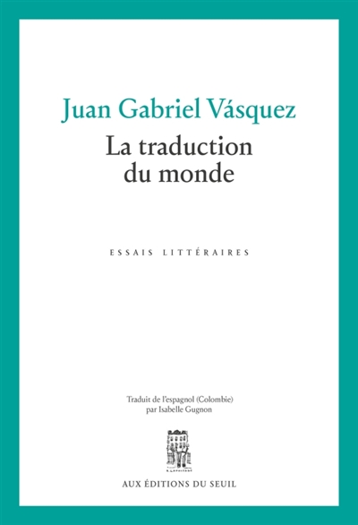 Juan Gabriel Vasquez - La traduction de la littérature